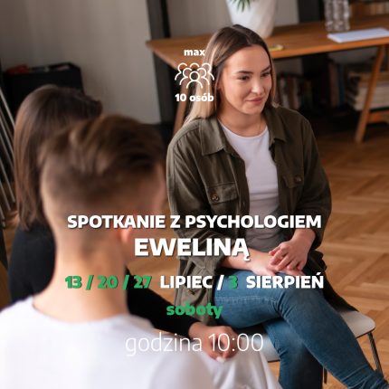 Warsztaty z psychologiem - grupa 14 z Eweliną, 15-20-27.07.2024r. i 3.08.2024 r.