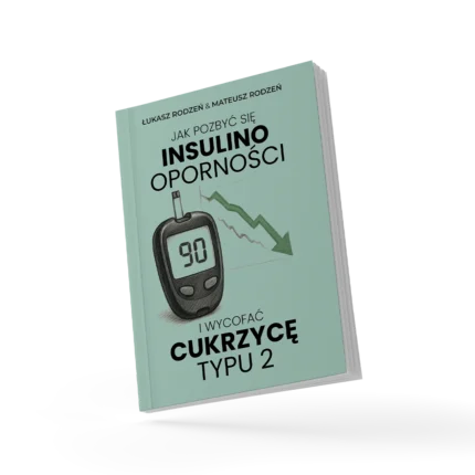 Jak pozbyć się insulinooporności i wycofać cukrzycę typu 2 | Bracia Rodzeń