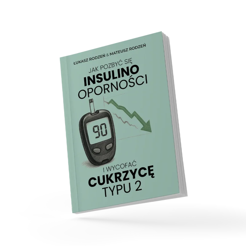 Jak pozbyć się insulinooporności i wycofać cukrzycę typu 2 | Bracia Rodzeń