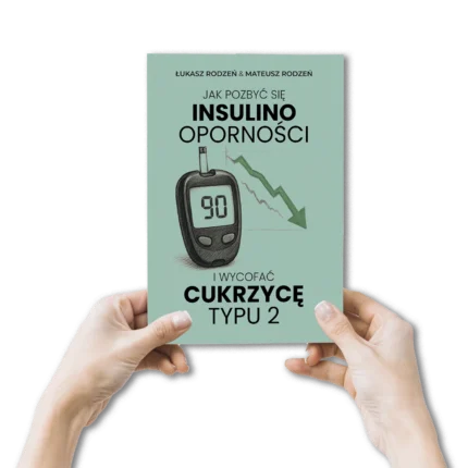 Jak pozbyć się insulinooporności i wycofać cukrzycę typu 2 | Bracia Rodzeń